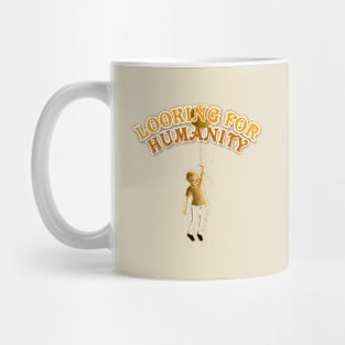 Looking for Humanity, Vintage Design About humanity. Mug